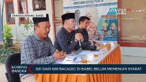 681 dari 698 Bacaleg di Babel Belum Memenuhi Syarat