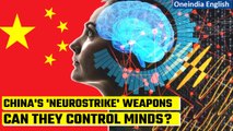China developing 'neurostrike' weapons to gain control of minds, claims report | Oneindia News
