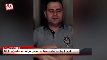 Dİni değerlerle dalga geçen şahsın videosu tepki çekti