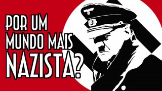 Por um mundo mais nazista? - EMVB - Emerson Martins Video Blog 2017
