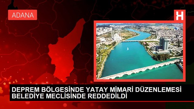 DEPREM BÖLGESİNDE YATAY MİMARİ DÜZENLEMESİ BELEDİYE MECLİSİNDE REDDEDİLDİ