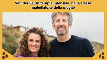 Van Der Sar in terapia intensiva, ha la stessa maledizione della moglie
