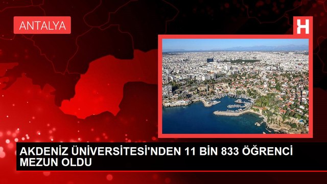 AKDENİZ ÜNİVERSİTESİ'NDEN 11 BİN 833 ÖĞRENCİ MEZUN OLDU
