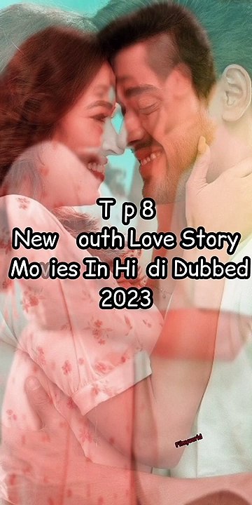Top 8 New South Love Story Movies In Hindi Dubbed 2023