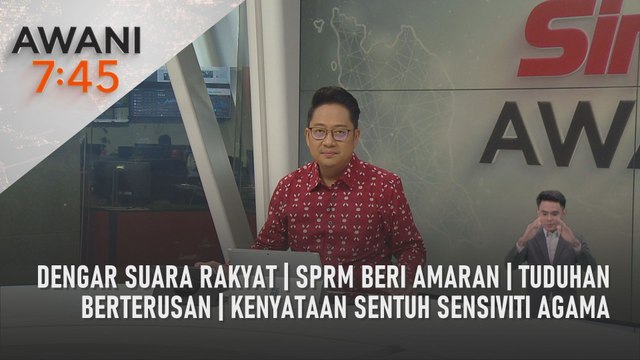 AWANI 7:45 [08/07/2023] - Dengar suara rakyat | SPRM beri amaran | Tuduhan berterusan | Kenyataan sentuh sensiviti agama
