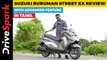 Suzuki Burgman Street EX TAMIL Review | Giri Mani