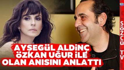 Özkan Uğur Türkiye'yi Yasa Boğdu! Ayşegül Aldinç O Anısını Boğazı Düğümlenerek Anlattı