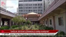 Adana Tabip Odası Başkanı Selahattin Menteş: Sağlık sistemi çökme tehlikesiyle karşı karşıya