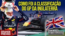 VERSTAPPEN POLE, NORRIS e PIASTRI surpreendem. Grid de largada F1 2023 Inglaterra | Briefing