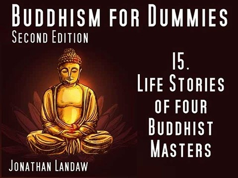 15 Life Stories of four Buddhist Masters - Buddhism for Dummies