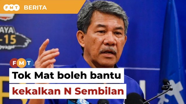 Calonkan Tok Mat akan bantu PH-BN kekal N Sembilan, kata penganalisis