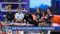 Yuk, Berakhir Pekan Seru Bersama Komunitas Tintin Indonesia