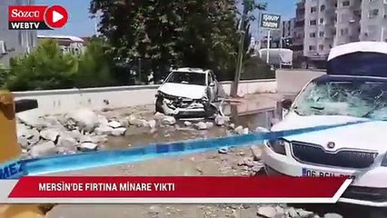 Mersin’de fırtına minare yıktı