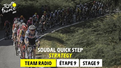 Soudal Quick Step - Strategy Team Radio - Stage 9 - Tour de France 2023