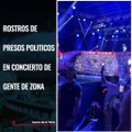 ROSTROS DE PRESOS POLITICOS EN CONCIERTO DE GENTE DE ZONA