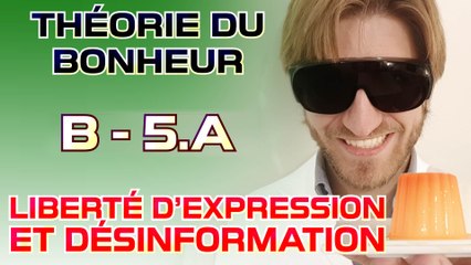 Liberté d'expression et désinformation - Théorie du Bonheur - Bonus 5
