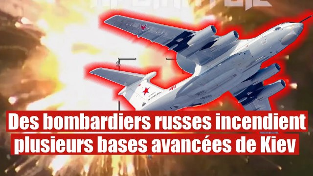 Des bombardiers russes pulvérisent plusieurs bases militaires avancées de Kiev