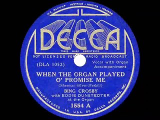 1937 Bing Crosby - When The Organ Played O Promise Me