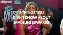 Here Are Five Things You Didn't Know About Madeline Edwards | Billboard Country Live