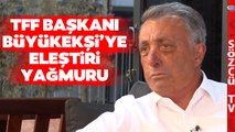 Ahmet Nur Çebi'den TFF Başkanı Büyükekşi'ye Eleştiri Yağmuru! Sözcü TV'de Açıkladı