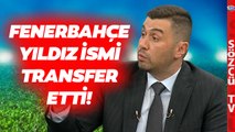 Galatasaray'da Peşindeydi Ama... Fenerbahçe Yıldız Futbolcuyu Renklerine Bağladı!