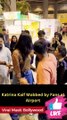 Katrina Kaif Mobbed by Fans at Airport Viral Masti Bollywood