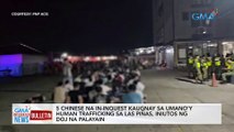 5 Chinese na in-inquest kaugnay sa umano'y human trafficking sa Las Piñas, iniutos ng DOJ na palayain | GMA Integrated News Bulletin