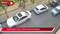 İstanbul'da 150 bin liralık hayalet ekran hırsızlığı kamerada