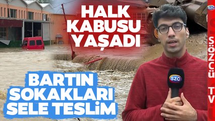 Bartın Sel Felaketiyle Kabusu Yaşıyor! Sözcü TV Sokak Sokak Acı Tabloyu Görüntüledi