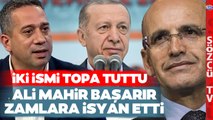 Ali Mahir Başarır Erdoğan ve Mehmet Şimşek'e Ateş Püskürdü! Zam İsyanı Gündem Olacak