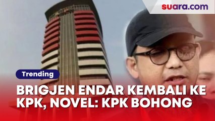 Silang Pendapat Novel Baswedan Vs KPK Soal Alasan Kembalinya Brigjen Endar Priantoro