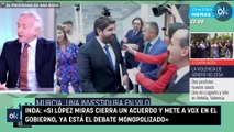 Inda: «Si López Miras cierra un acuerdo y mete a Vox en el Gobierno, ya está el debate monopolizado»