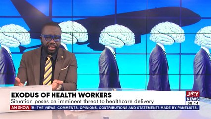 The Big Stories || Exodus of Health Workers: Situation poses an imminent threat to healthcare delivery - JoyNews