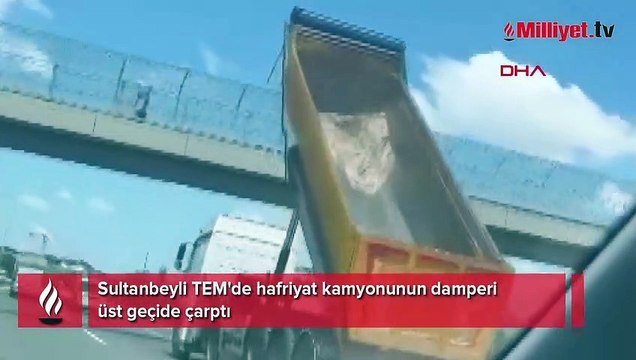 Sultanbeyli TEM'de hafriyat kamyonunun damperi üst geçide çarptı