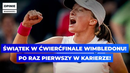 Świątek w ćwierćfinale Wimbledonu! Po raz pierwszy w karierze!