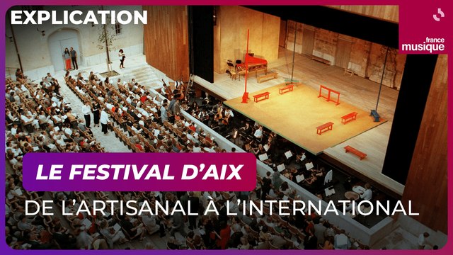 Le festival d'Aix-en-Provence : de l'artisanal à l'international - Culture prime