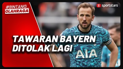 Drama Transfer Harry Kane, Tawaran Tinggi Kedua Bayern Ditolak Tottenham