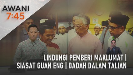AWANI 7:45 [10/07/2023] - Lindungi pemberi maklumat | Siasat Guan Eng | Dadah dalam talian