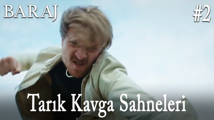 Tarık Kavga Sahneleri Part 2 - Baraj