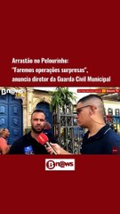 Arrastão no Pelourinho: "Faremos operações surpresas", anuncia diretor da Guarda Civil de Salvador