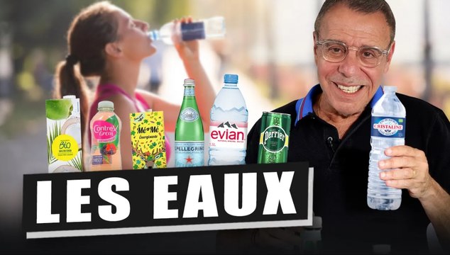 LES MEILLEURES EAUX... ET LES PIRES... CRISTALINE, ÉVIAN, PERRIER... QUE CHOISIR ??