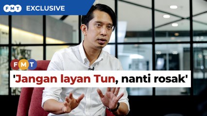 'Jangan layan Tun, nanti rosak', pesan Adam Adli