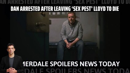 Emmerdale _ Dan arrested after leaving ‘sex pest’ Lloyd to die _ #Emmerdalespoil