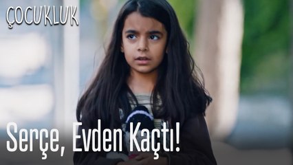 Serçe, çocuk evinden kaçıyor! - Çocukluk 1. Bölüm