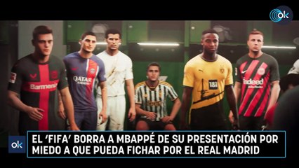 El 'FIFA' borra a Mbappé de su presentación por miedo a que pueda fichar por el Real Madrid