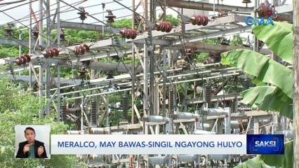 Meralco, may bawas-singil ngayong Hulyo | Saksi