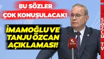 Faik Öztrak'tan Ekrem İmamoğlu ve Tanju Özcan'a İlişkin Gündem Olacak Açıklama!