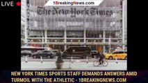 New York Times sports staff demands answers amid turmoil with the Athletic - 1breakingnews.com