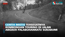 Cerita Mistis Tersesatnya Rombongan Touring di Jalan Angker Palabuhanratu Sukabumi