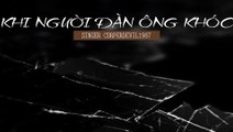 Khi người đàn ông khóc (Singer Corperdevil1987) Full HD